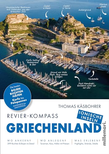Revier-Kompass Griechenland - Ionische Inseln: Die besten Bojen, Buchten, Häfen - Korfu bis Peloponnes, Antipaxos bis Zakynthos