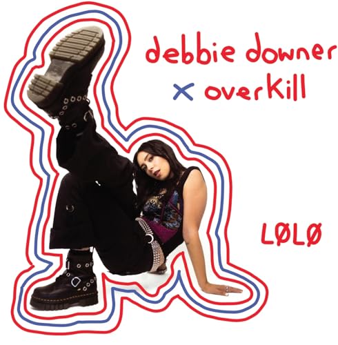 Debbie Downer x Overkill