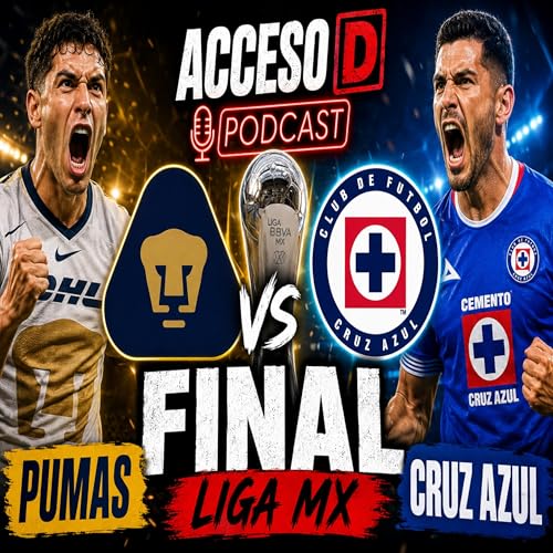 FINAL DE LA LIGA MX PUMAS VS CRUZ AZUL - ACCESO D