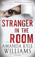 Stranger in the Room: A Novel (Keye Street) by Amanda Kyle Williams B01FKTMV52 Book Cover