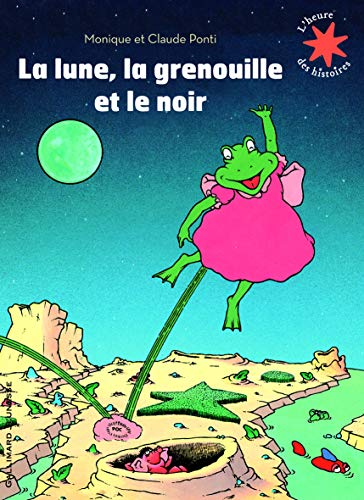 La lune, la grenouille et le noir - L'heure des histoires - De 3 ...