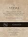 The Vedas: The Samhitas of the Rig, Yajur, Sama, and Atharva [single volume, unabridged]
