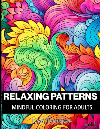 80 Relaxing Patterns: Mindful Coloring for Adults vol 1: A Calming Journey Through Art and Awareness
