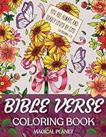 Bible Verse Coloring Book: An Inspirational Christian Coloring Book for Adults Relaxation with Stress Relieving Floral Designs and Scripture Devotional Quotes B0B19XLL64 Book Cover