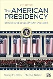 The American Presidency: Origins and Development, 1776–2021