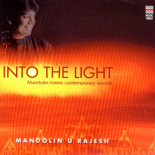 U Rajesh Amazon.com: Into The Light - Mandolin Meets Contemporary Sounds : U ...