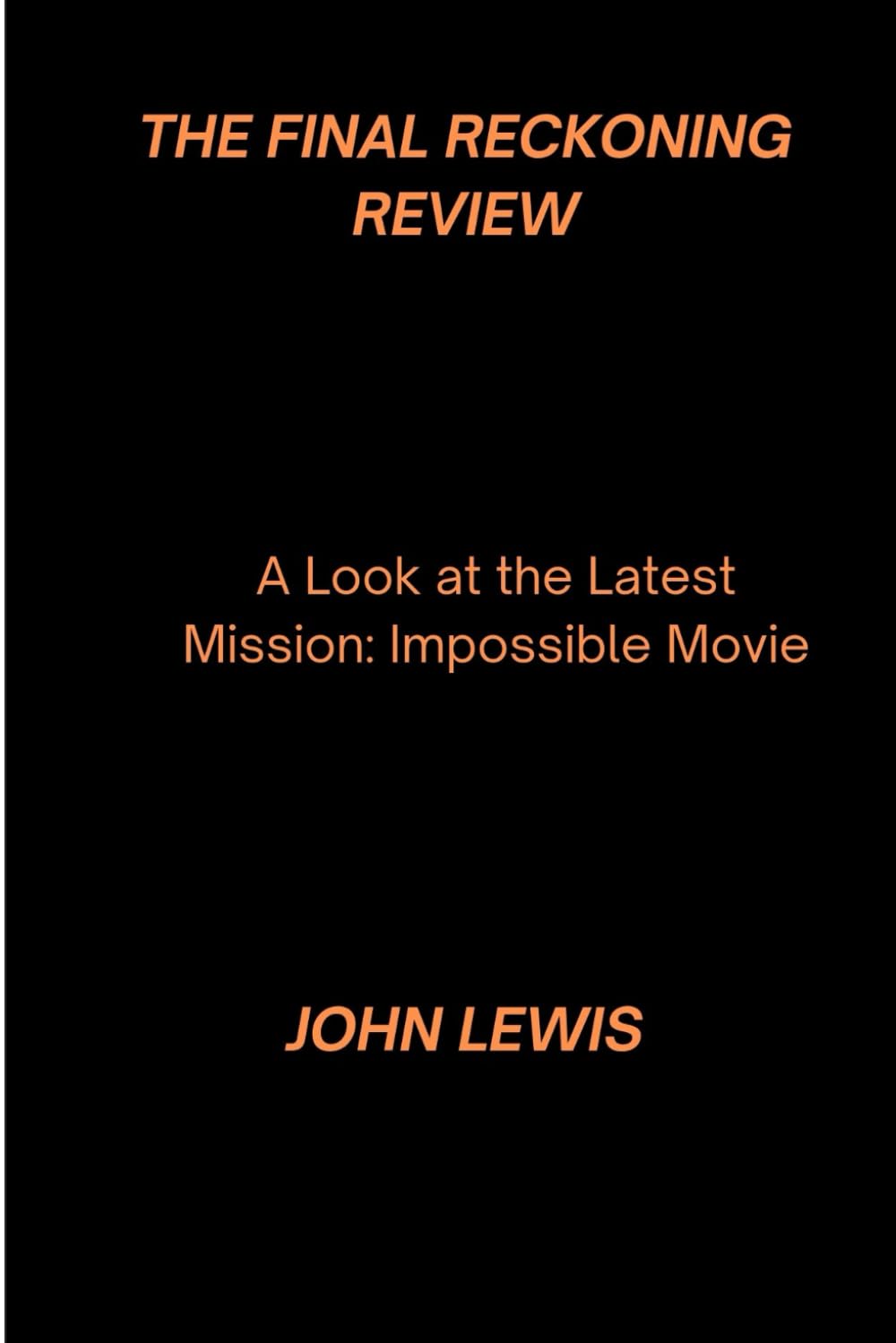 The Final Reckoning Review: A Look at the Latest Mission: Impossible Movie