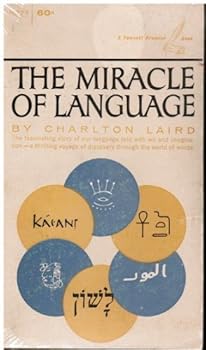 Mass Market Paperback The Miracle of Language by Charlton Laird (1973-06-03) Book
