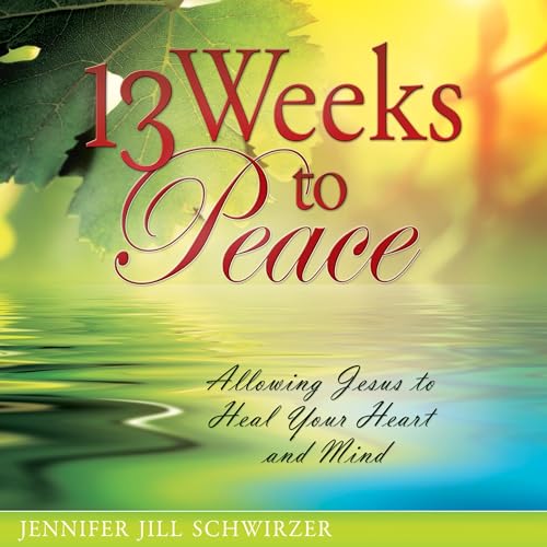 13 Weeks to Peace by Jennifer Jill Schwirzer episode artwork