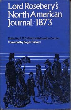 Lord Rosebery's North American Journal, 1873