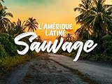 dette de l'amerique en direct  L\'Amérique latine sauvage