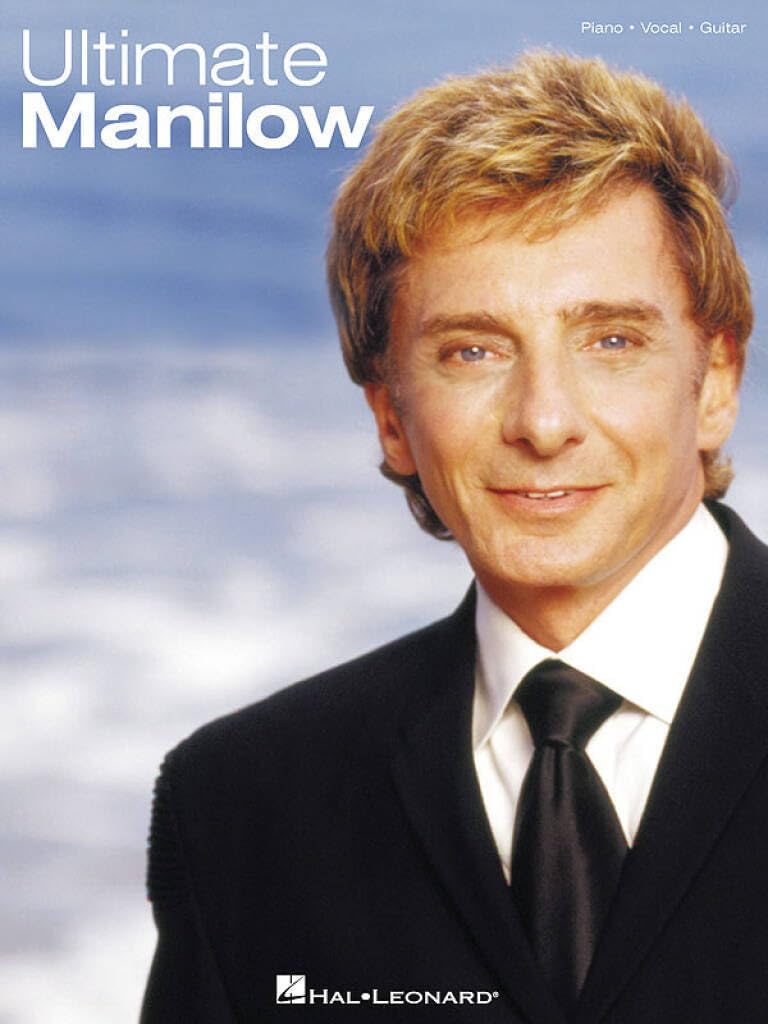 Ultimate Manilow Piano/Vocal/ Guitar Songbook | Intermediate PVG Sheet Music Collection | Artist Songbook for Students,Teachers and Fans | Popular Standards Music Book