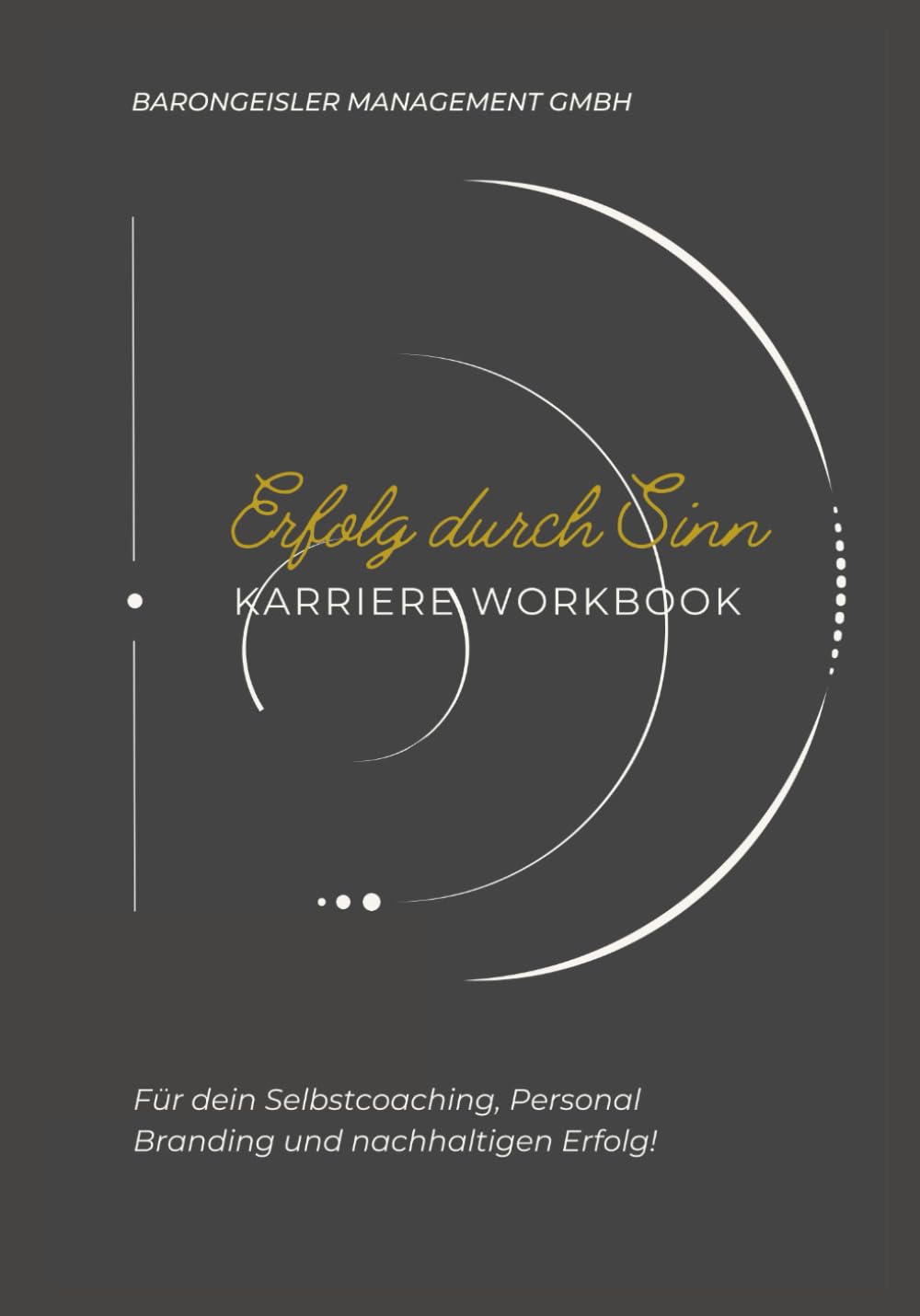 KarriereWorkbook: Erfolg durch Sinn