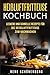 Produktbild Heißluftfritteuse Kochbuch: Leckere und schnelle Rezepte für die Heißluftfritteuse zum Nachmachen.