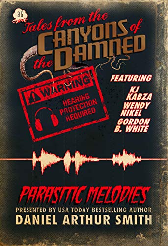 Tales from the Canyons of the Damned: No. 35 (By: Daniel Arthur Smith,K.J. Kabza,Gordon B. White,Wendy Nikel)