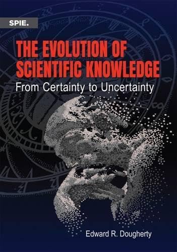 Buy The Evolution of Scientific Knowledge: From Certainty to Uncertainty (Press Monographs) — BookShops.in
