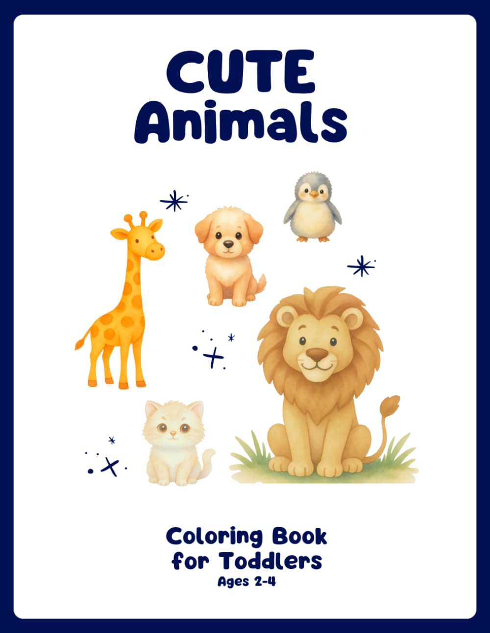 Cute Animals Coloring Book for Toddlers Ages 2-4