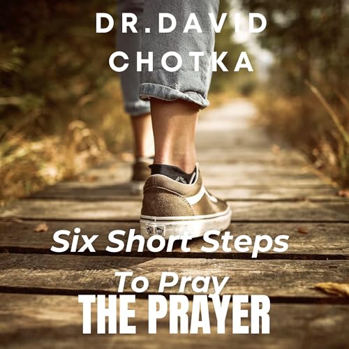 Page de couverture de Six Short Steps to Pray the Prayer