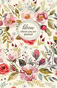 Paperback Bloom Where You Are Planted: Journal/Notebook, 120 Pages, Lined, 5.5 x 8.5, Soft Cover Matte Finish Book