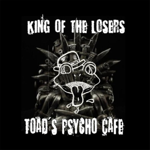 Amazon.com: King of the Losers [Explicit] : Toad's Psycho Cafe: Digital ...