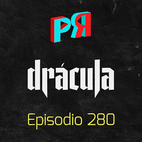 『Ep. 280 CINE Y TV: ¿Vale la pena una nueva versión de #dracula?』のカバーアート