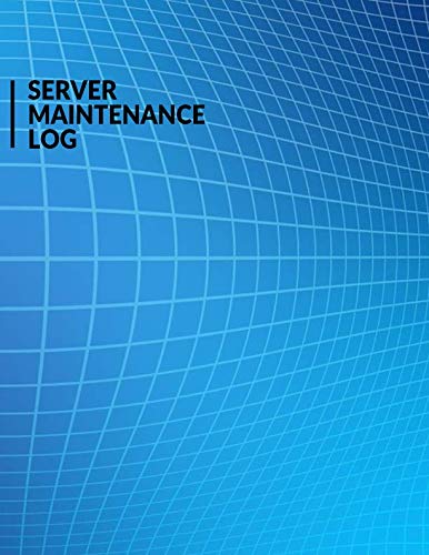  Server Maintenance Log: Server Maintenance Logbook, Routine Inspection Log book Journal, Safety and Repairs Maintenance Notebook, Server Room Supplies and Office Supplies, 8.5” x 11” with 110 pages.