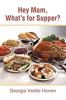 Hey Mom, What's for Supper? 1503526615 Book Cover