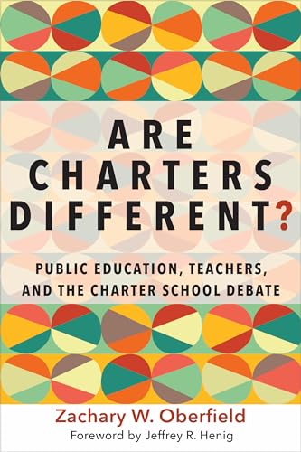 Are Charters Different?: Public Education, Teachers, and the Charter School Debate (Education Politics and Policy)