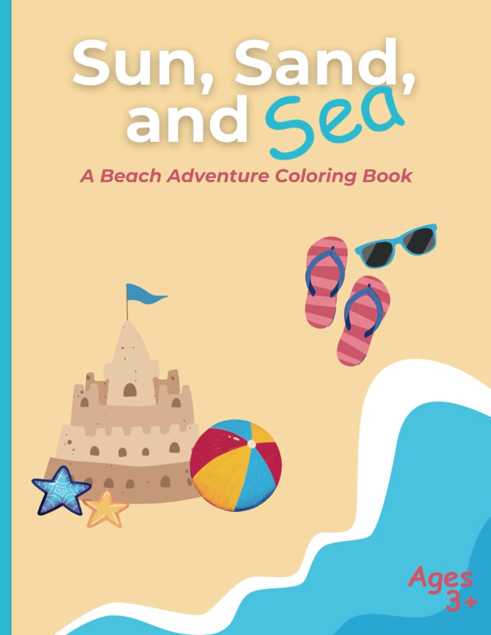 Sun, Sand, and Sea: A Beach Adventure Coloring Book