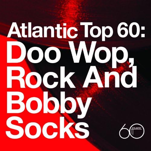 Play Atlantic Top 60: Doo Wop, Rock And Bobby Socks by