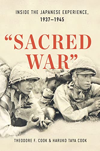 F. Cook “Sacred War”: Inside the Japanese Experience, 1937–1945 eBook : Cook ...