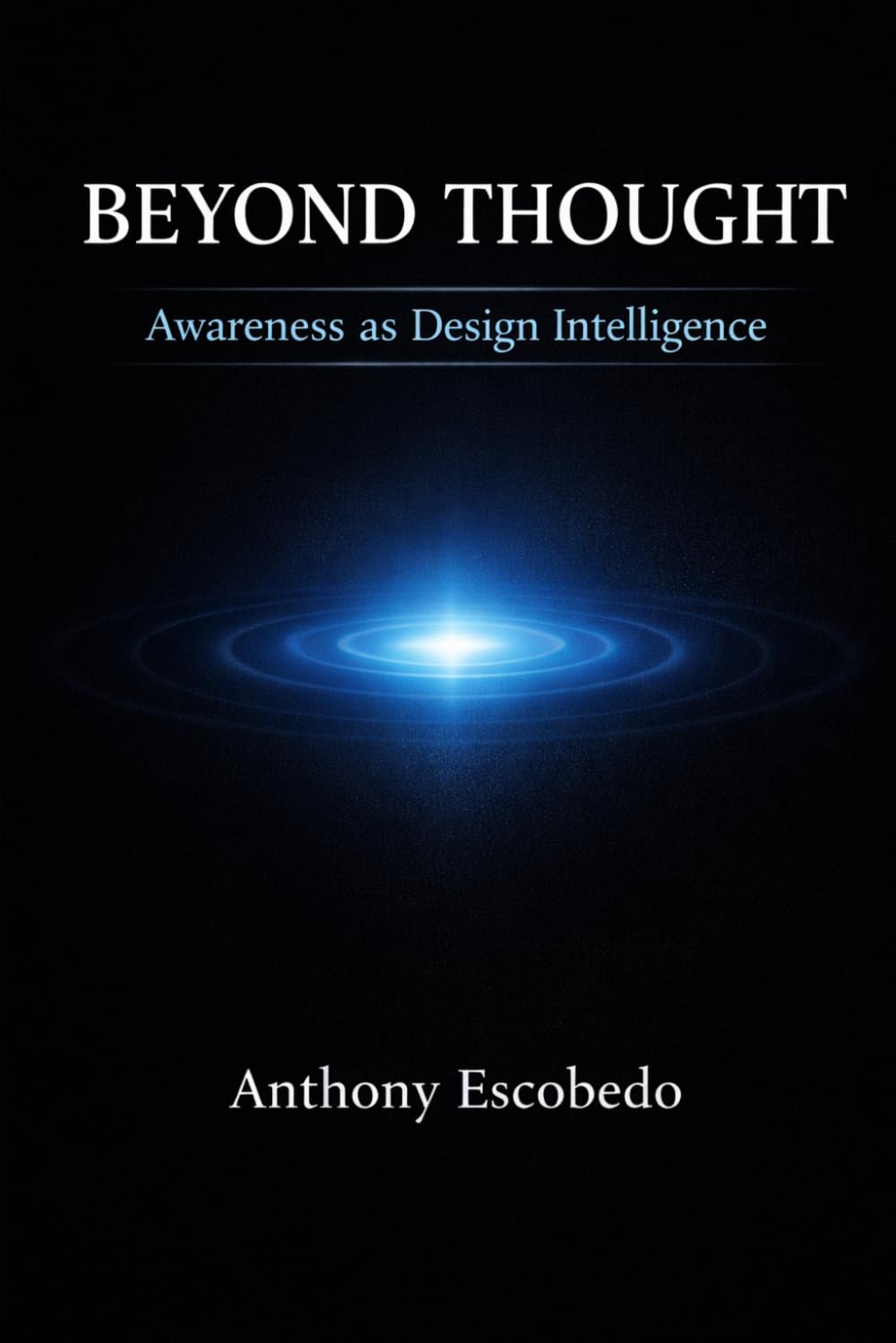 Beyond Thought: Awareness as Design Intelligence