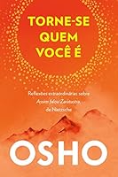 Torne-se Quem Voce e. Reflexoes Extraordinarias Sobre Assim Falou Zaratustra de Nietzsche (Em Portugues do Brasil) 8578814894 Book Cover