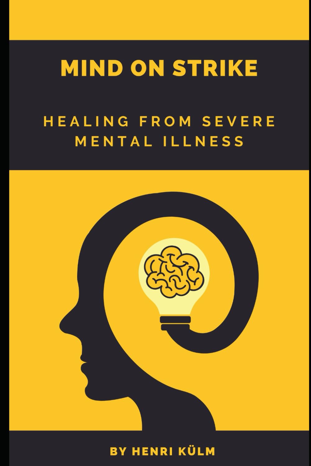 Mind on Strike: Healing from Severe Mental Illness