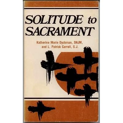 Solitude to Sacrament
