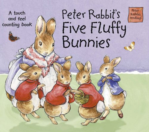 Peter Rabbit's Five Fluffy Bunnies: A Touch and Feel Counting Book ...