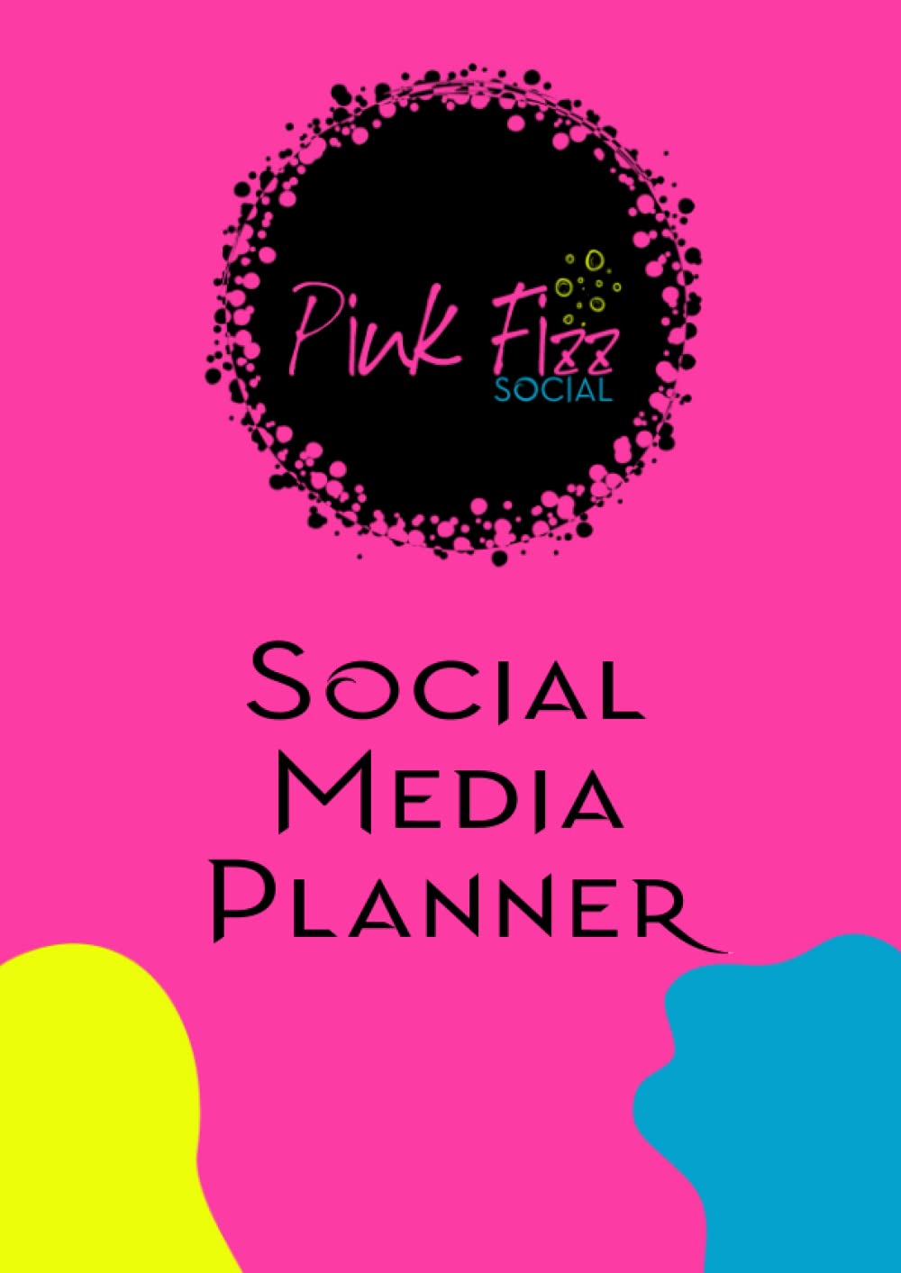 Pink Fizz Social - The Social Media Planner: Putting the Fizz back into your social media