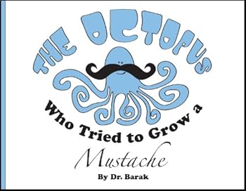 Hardcover The Octopus Who Tried to Grow a Mustache Book