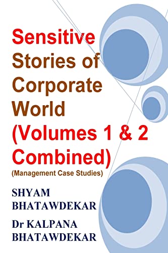 Sensitive Stories of Corporate World (Volumes 1 & 2 Combined) (Management Case Studies) (Management Anecdotes/Case Studies)