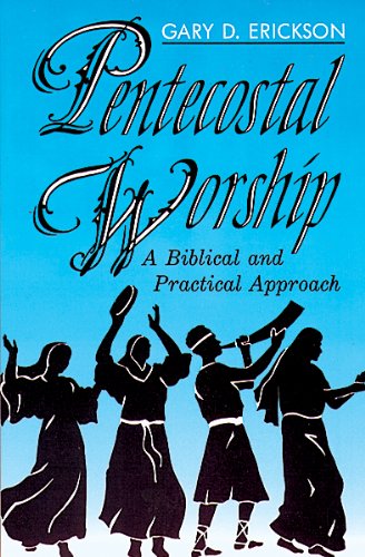 Pentecostal Worship - Kindle edition by Erickson, Gary. Religion ...
