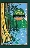 From Swamp to Wetland: The Creation of Everglades National Park (Environmental History and the American South)