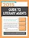 2015 Guide to Literary Agents: The Most Trusted Guide to Getting Published (Market)