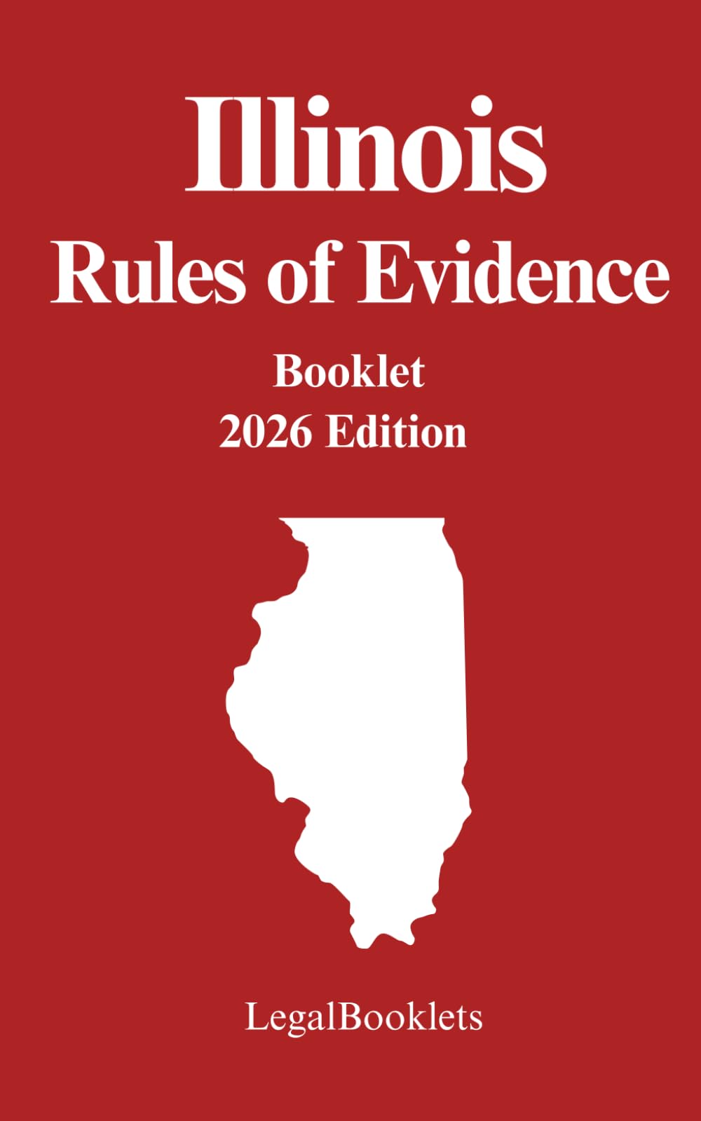 Illinois Rules of Evidence (2026 Edition)