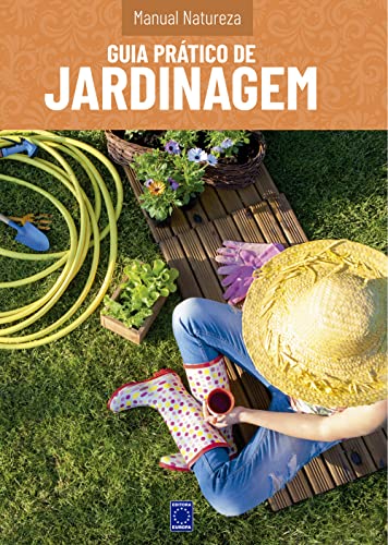 Manual Natureza - Volume 3: Guia Prático de Jardinagem