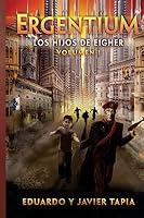 Ergentium: Los Hijos de Eiger 1517007313 Book Cover