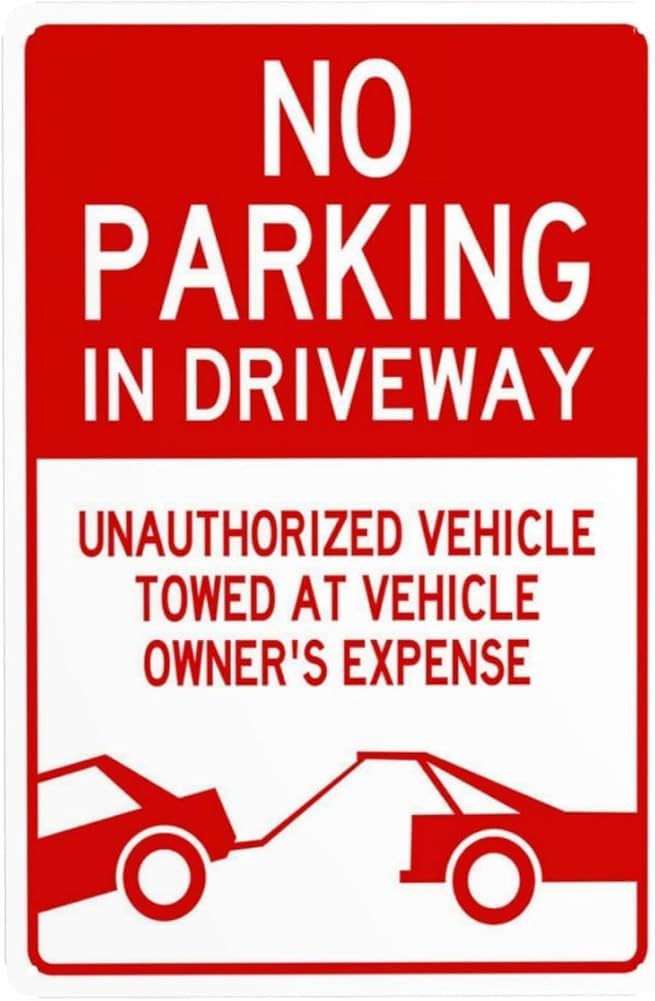 No Parking In Driveway Sign Unauthorized Vehicles Will Be Towed Warning Sign Driveway Security Metal Signs For Business Home Garage Street Wall Safety Caution Decor Gift For Women Men 8x12 Inch