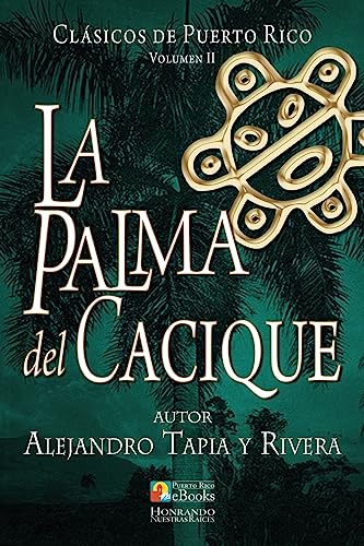 La Palma del Cacique (Clásicos De Puerto Rico) (Spanish Edition)
