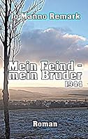 Mein Feind - mein Bruder: Begegnung in der Ardennen-Schlacht 1944 3738651853 Book Cover