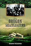 The Oregon Shanghaiers: Columbia River Crimping from Astoria to Portland