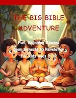 The Big Bible Adventure: Fun, Engaging Stories from Genesis to Revelation B0FS1Y2M14 Book Cover